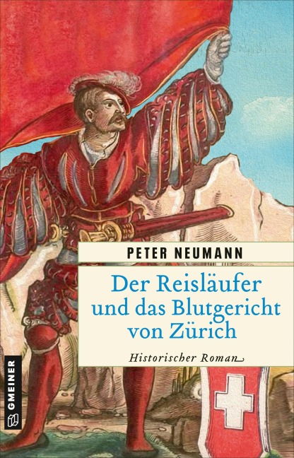 Der Reisläufer und das Blutgericht von Zürich - Peter Neumann