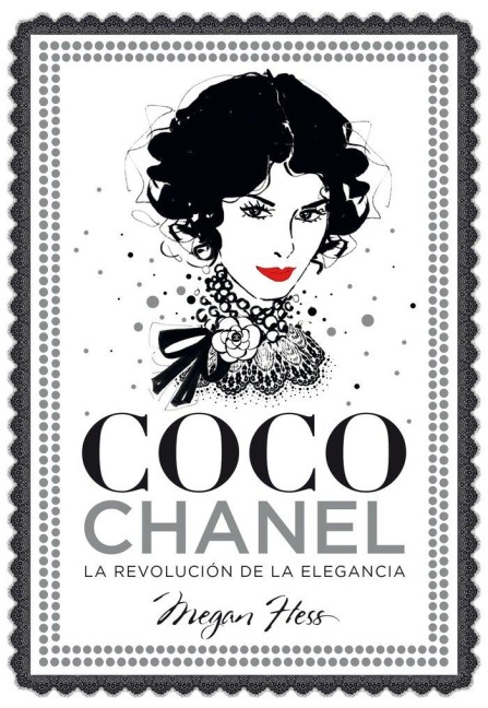 Coco Chanel : la revolución de la elegancia - Megan Hess