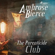 Cover-Bild zum Titel 'The Parenticide Club' von 'Ambrose Bierce'
