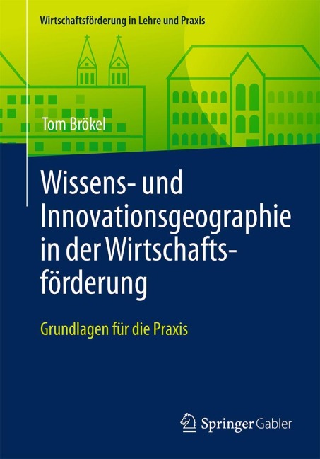 Wissens- und Innovationsgeographie in der Wirtschaftsförderung - Tom Brökel