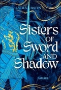 Sisters of Sword and Shadow (Sisters of Sword and Shadow 1) - Laura Bates