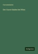 Cover-Bild zum Titel 'Der Curort Baden bei Wien' von 'Curcommission'