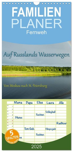 Familienplaner 2025 - Fernweh - Auf Russlands Wasserwegen mit 5 Spalten (Wandkalender, 21 x 45 cm) CALVENDO - Andreas Sahlender