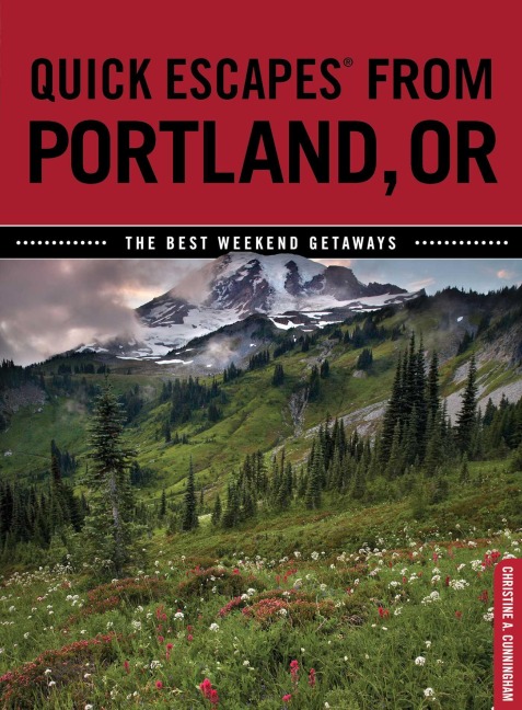 Quick Escapes® From Portland, OR - Christine Cunningham