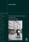 Cover-Bild zum Titel 'The Socialist Life of Modern Architecture' von 'Juliana Maxim'