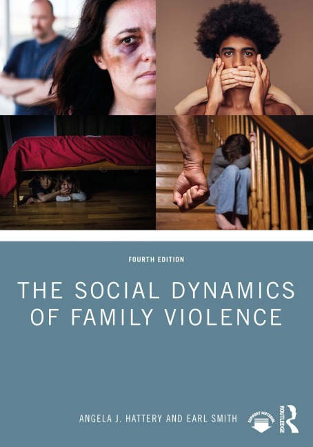 The Social Dynamics of Family Violence - Angela J. Hattery, Earl Smith