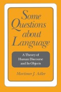 Cover-Bild zum Titel 'Some Questions about Language' von 'Mortimer Jerome Adler'