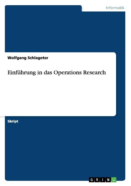 Einführung in das Operations Research - Wolfgang Schlageter