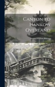Cover-Bild zum Titel 'Canton to Hankow Overland' von 'Samuel William Bonney'