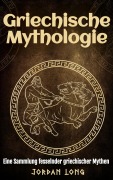 Cover-Bild zum Titel 'Griechische Mythologie' von 'Jordan Long'