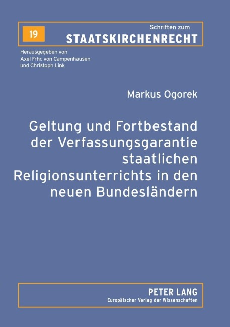 Geltung und Fortbestand der Verfassungsgarantie staatlichen Religionsunterrichts in den neuen Bundesländern - Markus Ogorek