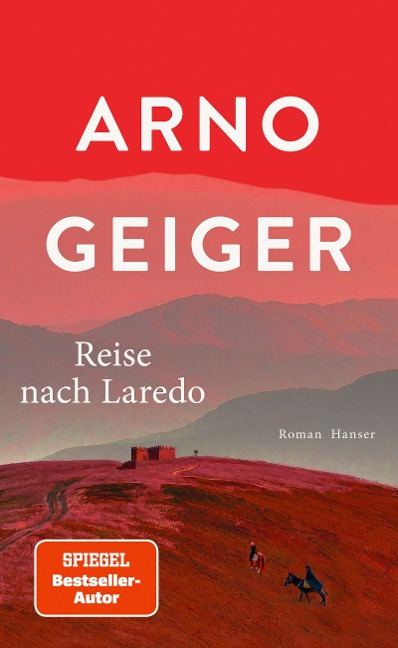 Reise nach Laredo - Arno Geiger
