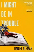 Cover-Bild zum Titel 'I Might Be in Trouble' von 'Daniel Aleman'