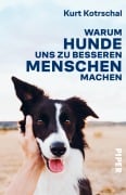 Cover-Bild zum Titel 'Warum Hunde uns zu besseren Menschen machen' von 'Kurt Kotrschal'