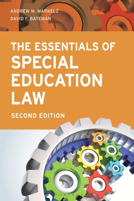 The Essentials of Special Education Law, Second Edition - Andrew M Markelz, David F Bateman