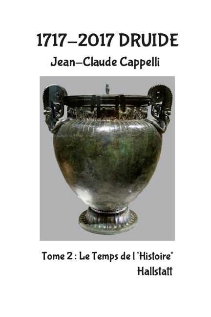1717-2017 Druide - Jean-Claude Cappelli