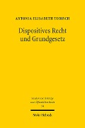 Cover-Bild zum Titel 'Dispositives Recht und Grundgesetz' von 'Antonia Elisabeth Tobisch'