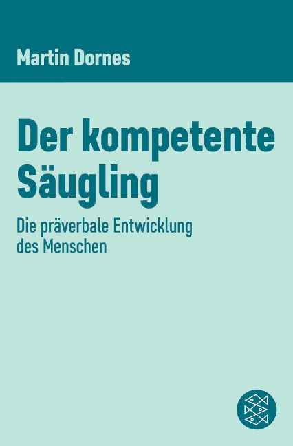 Der kompetente Säugling - Martin Dornes