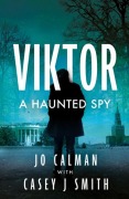Cover-Bild zum Titel 'Viktor - a haunted spy' von 'Casey J Smith, Jo Calman'