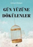 Gün Yüzüne Dökülenler - Umut Özkan