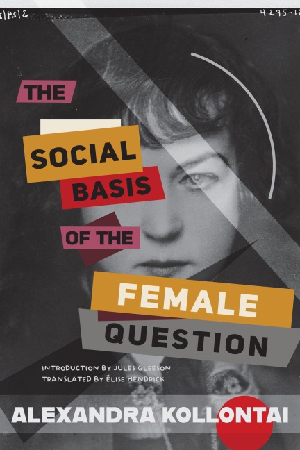 The Social Basis of the Female Question - Alexandra Kollontai