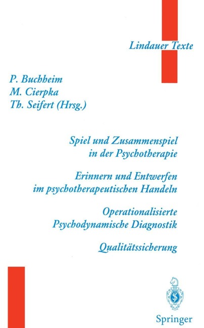 Spiel und Zusammenspiel in der Psychotherapie - Erinnern und Entwerfen im psychotherapeutischen Handeln - Operationalisierte Psychodynamische Diagnostik - Qualitätssicherung - 