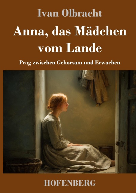Anna, das Mädchen vom Lande - Ivan Olbracht