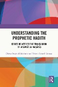 Cover-Bild zum Titel 'Understanding the Prophetic Hadith' von 'Dheya Saqer Al Jalahma, Yasser Ahmed Gomaa'