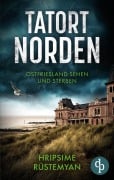 Cover-Bild zum Titel 'Tatort Norden - Ostfriesland sehen und sterben' von 'Hripsime Rüstemyan'