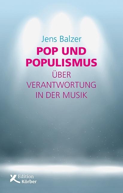 Pop und Populismus - Jens Balzer