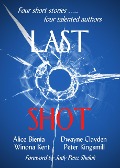 Cover-Bild zum Titel 'Last Shot' von 'Alice Bienia, Dwayne Clayden, Winona Kent, Peter Kingsmill'