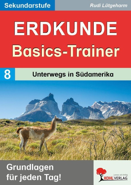 Erdkunde-Basics-Trainer / Band 8: Unterwegs in Südamerika - Rudi Lütgeharm