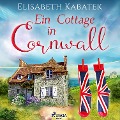 Cover-Bild zum Titel 'Ein Cottage in Cornwall' von 'Elisabeth Kabatek'