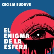 Cover-Bild zum Titel 'El enigma de la esfera' von 'Cecilia Eudave'