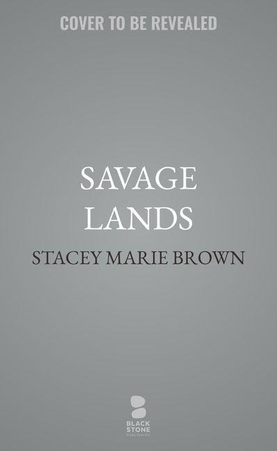 Savage Lands - Stacey Marie Brown