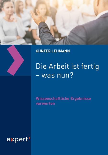 Die Arbeit ist fertig - was nun? - Günter Lehmann