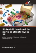 Cover-Bild zum Titel 'Sintesi di tirosinasi da parte di streptomyces SP.' von 'Raghavendra H'