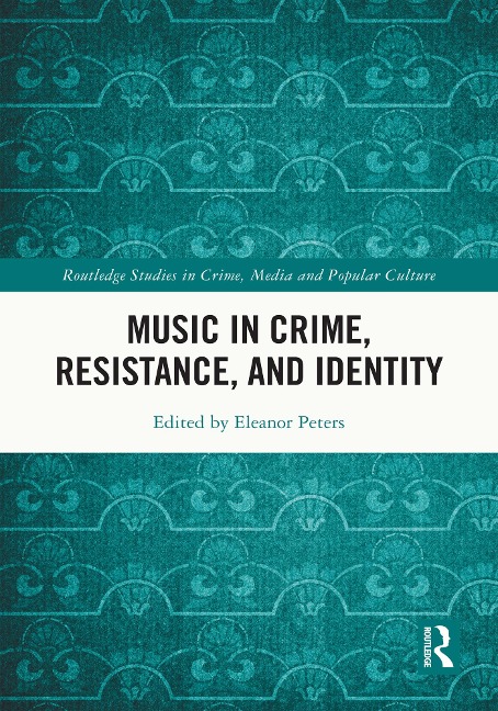 Music in Crime, Resistance, and Identity - 