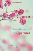Cancro. Un libro che dà speranza - Lise Bourbeau