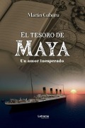 Cover-Bild zum Titel 'El Tesoro de Maya' von 'Martin Cuburu S'