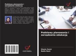 Cover-Bild zum Titel 'Podstawy planowania i zarz¿dzania edukacj¿' von 'Shazia Zamir, Nadia Nazir'