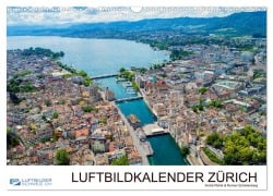 Cover-Bild zum Titel 'Luftbildkalender Zürich (Wandkalender 2025 DIN A3 quer), CALVENDO Monatskalender' von 'Luftbilderschweiz. ch Luftbilderschweiz. ch'