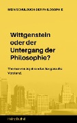 Mein Schulbuch der Philosophie Wittgenstein Thomas von Aquino - Heinz Duthel