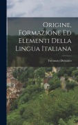 Cover-Bild zum Titel 'Origine, Formazione ed Elementi della Lingua Italiana' von 'Fortunato Demattio'