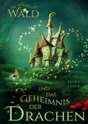 Cover-Bild zum Titel 'Der magische Wald und das Geheimnis der Drachen für Kinder ab 6 Jahre' von 'Mara Linde'