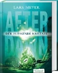 After Dawn - Der fließende Kristall - Lars Meyer