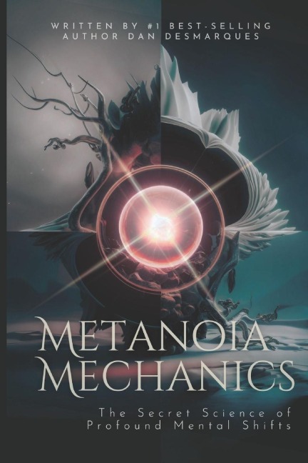Metanoia Mechanics - Dan Desmarques