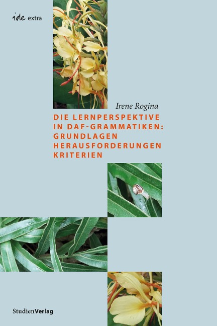 Die Lernperspektive in DaF-Grammatiken: Grundlagen Herausforderungen Kriterien - Irene Rogina