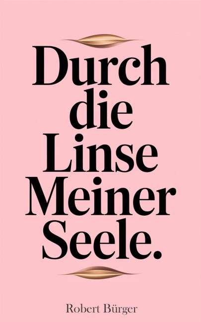 Durch die Linse meiner Seele - Robert Bürger