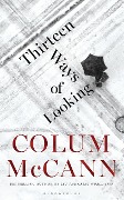 Thirteen Ways of Looking - Colum McCann